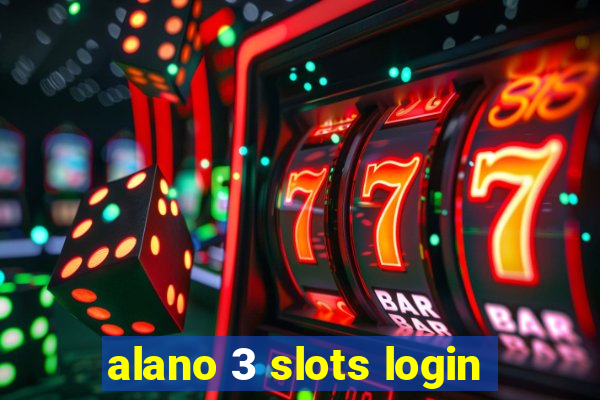 alano 3 slots login